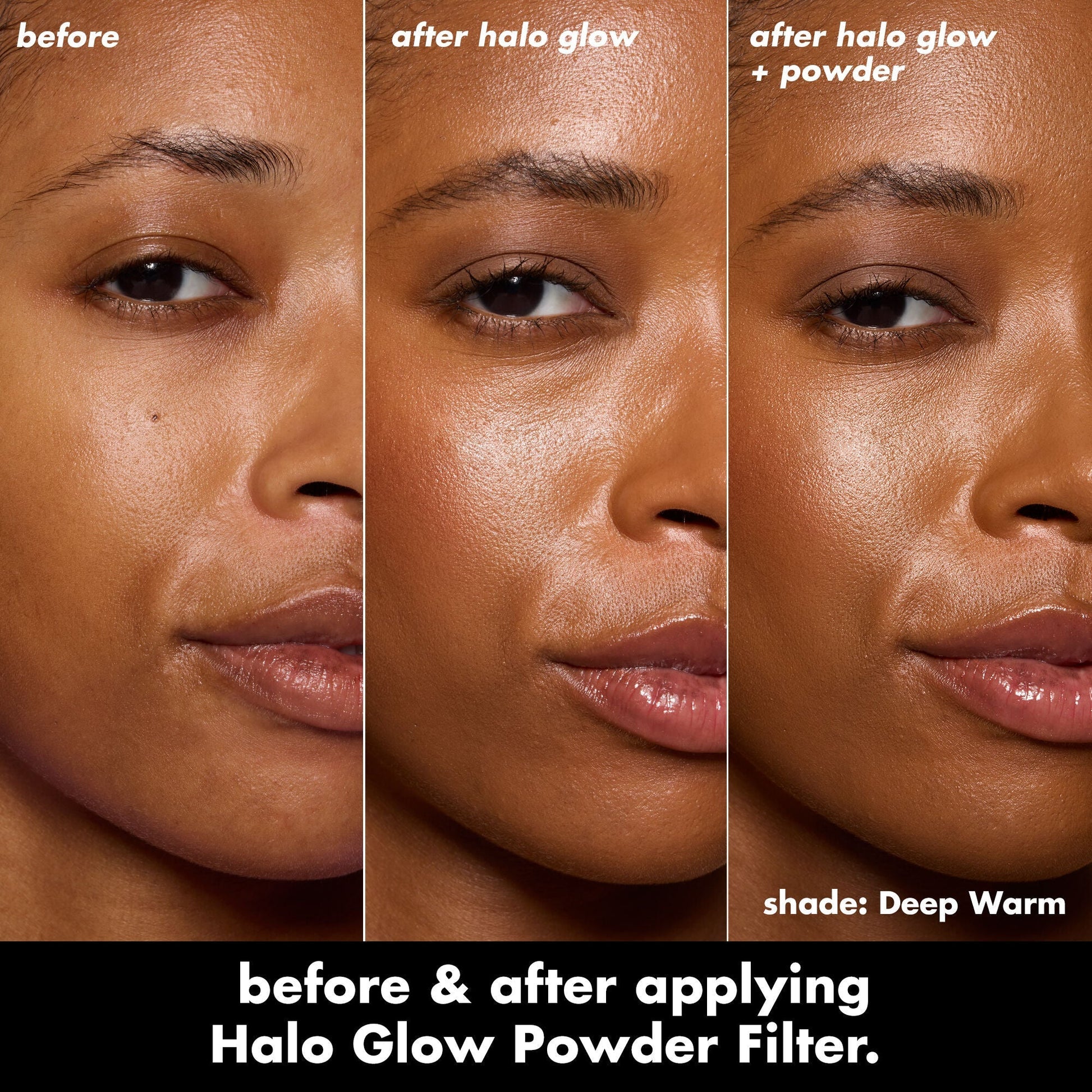 Before and after applying Halo Glow Powder Filter on a model's face with Deep Warm shade.