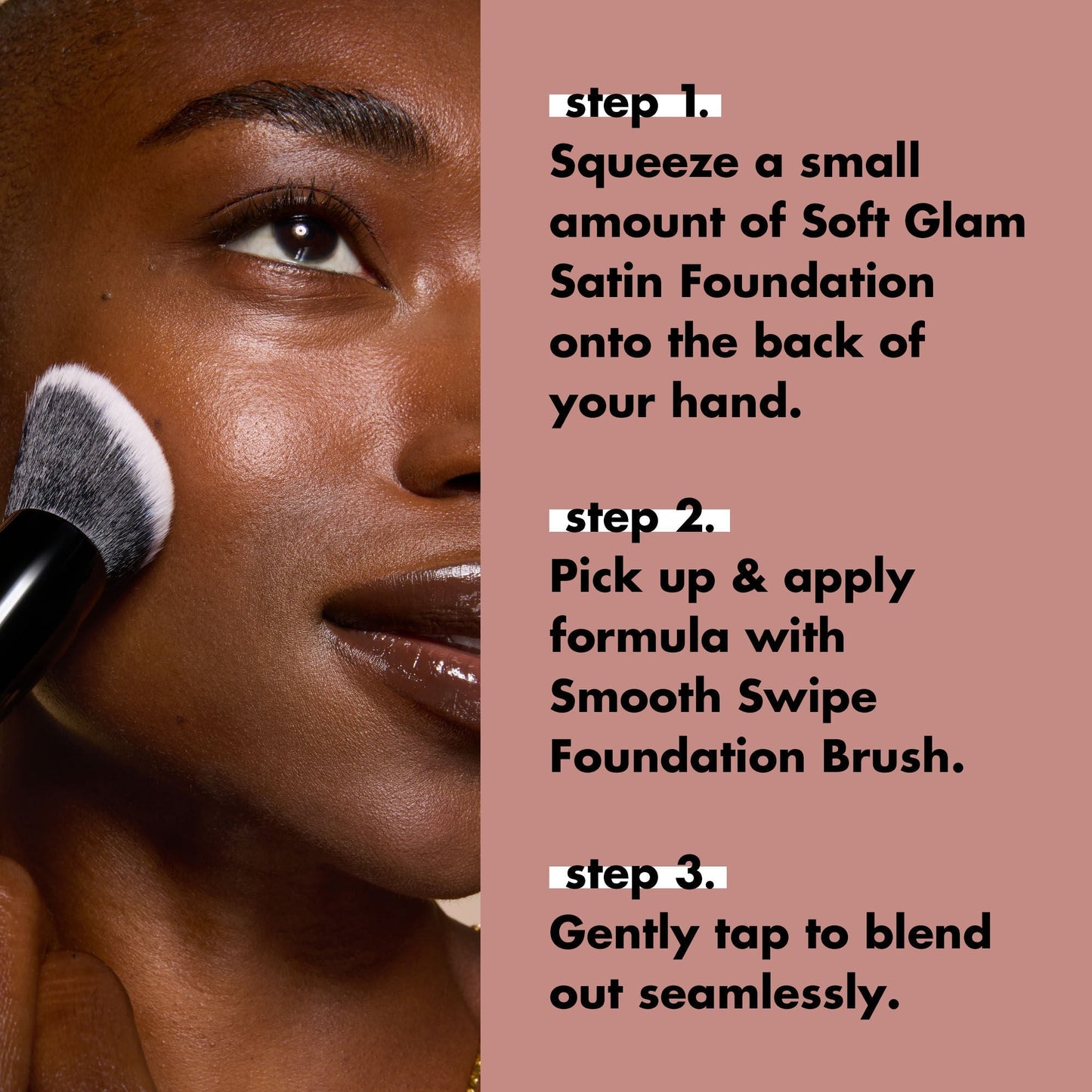 smooth-swipe-foundation-brush-s3 0925_EDUCATION_SMOOTHSWIPEFOUNDATIONBRUSH_HOWTOUSE.jpg