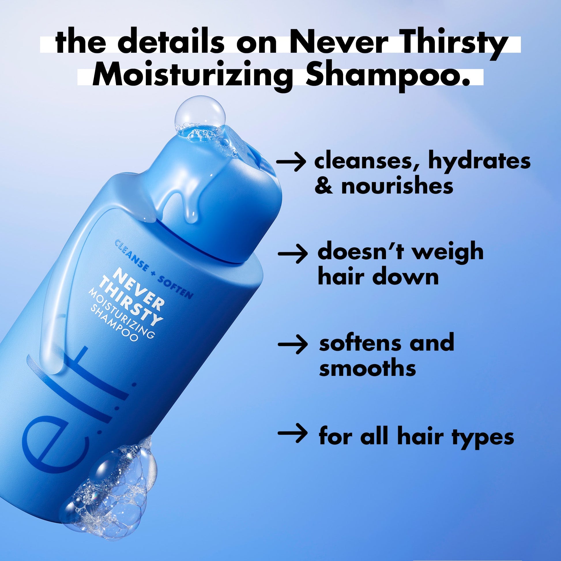never-thirsty-moisturizing-shampoo-u9 FA26_EDUCATION_DARE_NEVER_THIRSTY_SHAMPOO_PRODUCTINFO.jpg